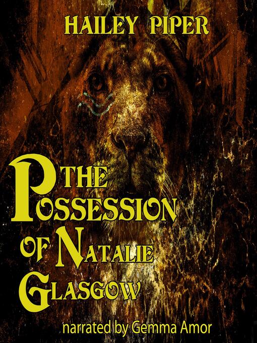 Title details for The Possession of Natalie Glasgow by Hailey Piper - Available